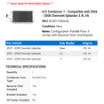 thumbnail image 2 of A/C Condenser 1 - Compatible with 2006 - 2008 Chevrolet Uplander 3.9L V6 - Autopart Premium, 2 of 2