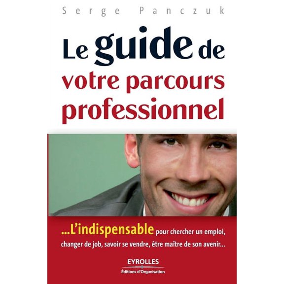 Le guide de votre parcours professionnel (Paperback)