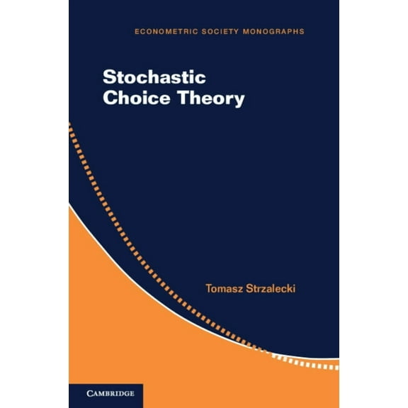 Econometric Society Monographs Stochastic Choice Theory, (Paperback)