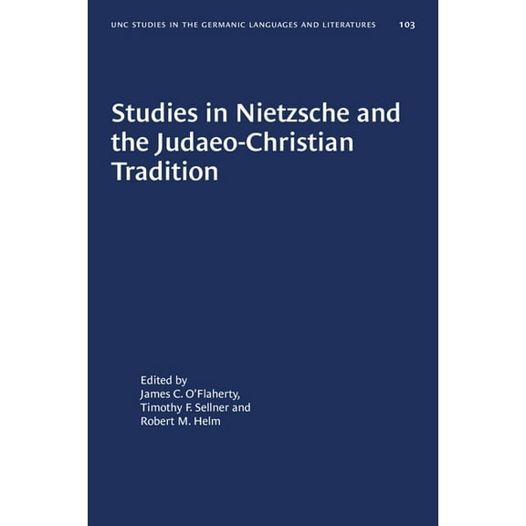 University of North Carolina Studies in Studies in Nietzsche and the Judaeo-Christian Tradition, Book 103, (Paperback)