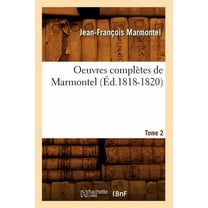 Litterature: Oeuvres Complètes de Marmontel. Tome 2 (Éd.1818-1820) (Paperback)
