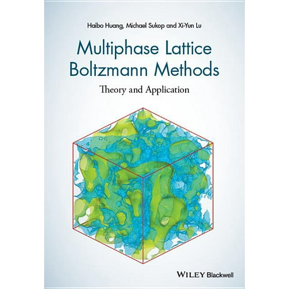 Multiphase Lattice Boltzmann Methods: Theory and Application, (Hardcover)