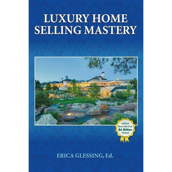 Luxury Home Selling Mastery (Paperback)