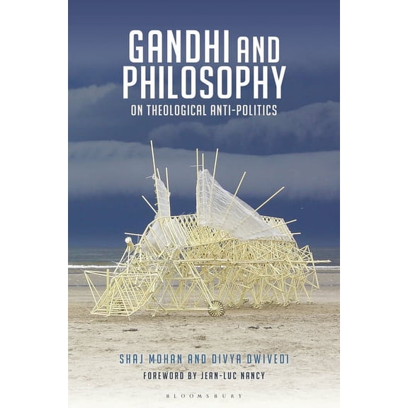 Gandhi and Philosophy: On Theological Anti-Politics, (Paperback)