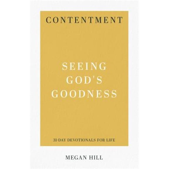 Pre-Owned Contentment: Seeing God's Goodness (Paperback) 1629954888 9781629954882