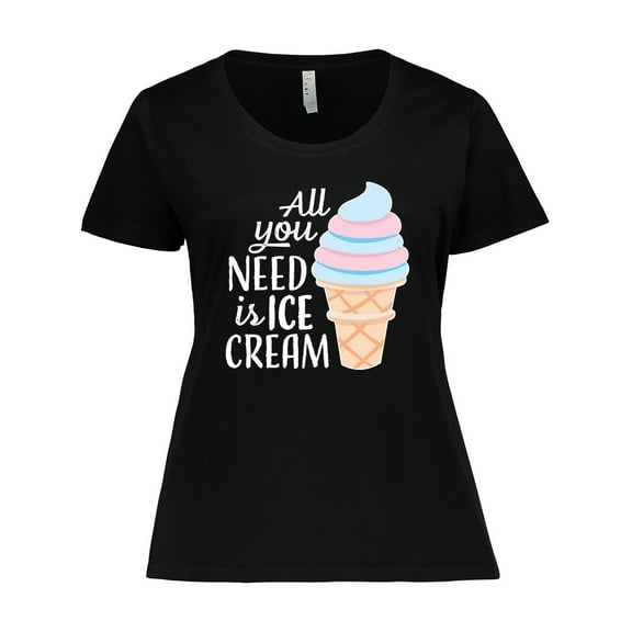 Inktastic All You Need is Ice Cream with Ice Cream Cone Women's Plus Size T-Shirt