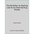 thumbnail image 1 of Pre-Owned The Fda Follies: An Alarming Look At Our Food And Drug Policies (Hardcover) 046502369X 9780465023691, 1 of 1