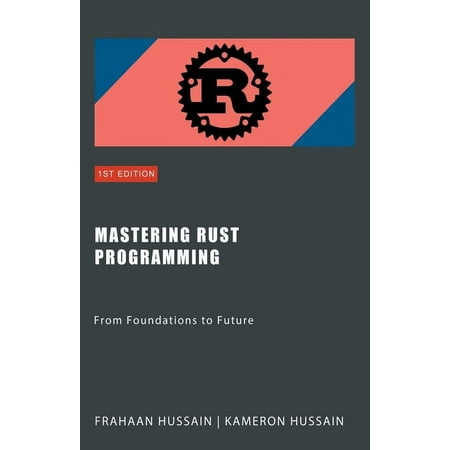 Mastering Rust Programming: From Foundations to Future (Paperback)