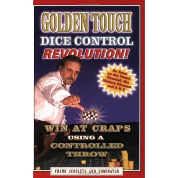 Pre-Owned Golden Touch Dice Control Revolution! How to Win at Craps Using a Controlled Dice Throw! (Paperback) 0912177152 9780912177151