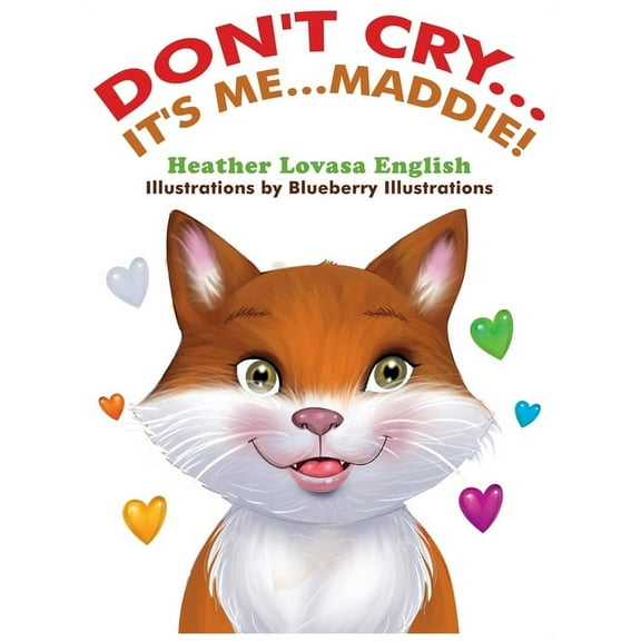 Don't Cry...It's Me...Maddie!, (Hardcover)