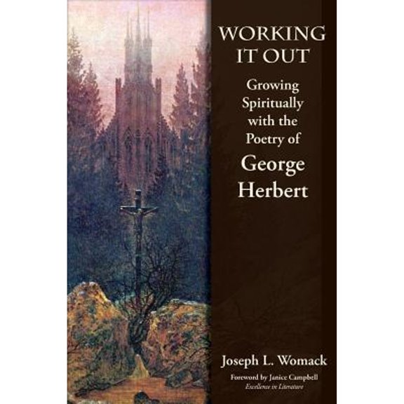 Working it Out: Growing Spiritually with the Poetry of George Herbert (Paperback)