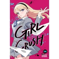 Girl Crush Girl Crush, Vol. 6, Book 6, (Paperback)