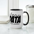 thumbnail image 4 of CafePress - Clean Data Is The Answer Large Mug - 15 oz Ceramic Large White Novelty Mug, 4 of 4