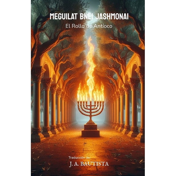 Meguilat Bnei Jashmonai: El Rollo de AntÃoco (Paperback)