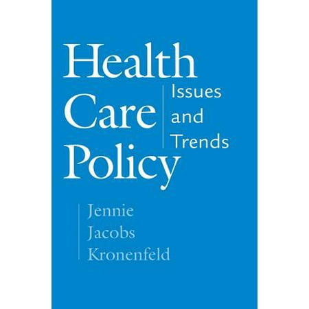 Health Care Policy : Issues and Trends