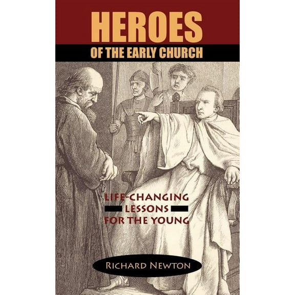 Heroes of the Early Church: Life-Changing Lessons for the Young, (Paperback)