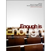 Enough Is Enough: A Student Affairs Perspective on Preparedness and Response to a Campus Shooting [Paperback - Used]