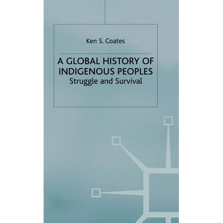 A Global History Of Indigenous Peoples Struggle And