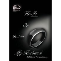 He Is or Is Not My Husband: A Different Perspective, (Hardcover)