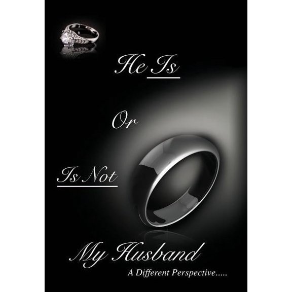 He Is or Is Not My Husband: A Different Perspective, (Hardcover)