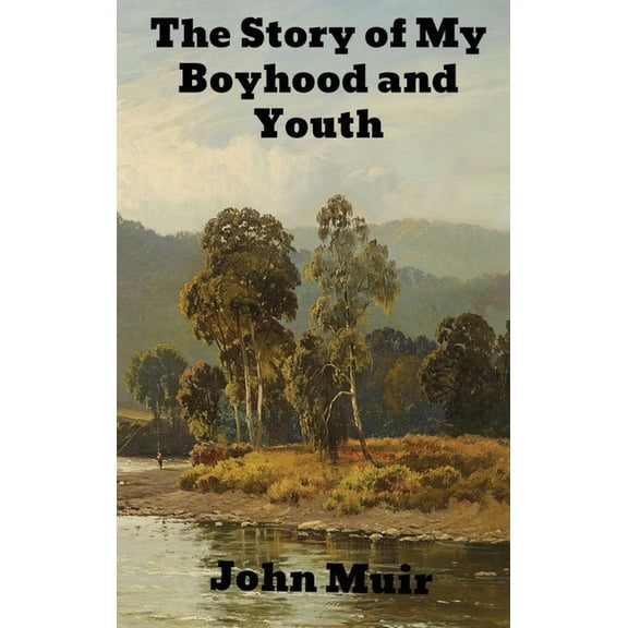 The Story of My Boyhood and Youth (Hardcover)