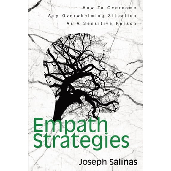 Pre-Owned Empath Strategies: How To Overcome Any Overwhelming Situation As A Sensitive Person (Paperback) 1692340271 9781692340278
