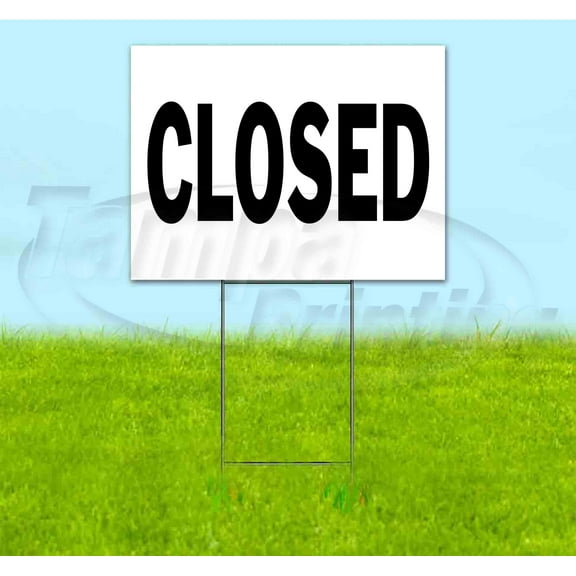 Closed (18" x 24") Yard Sign, Includes Metal Step Stake