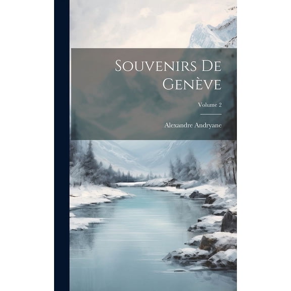 Souvenirs De Genève; Volume 2 (Hardcover)