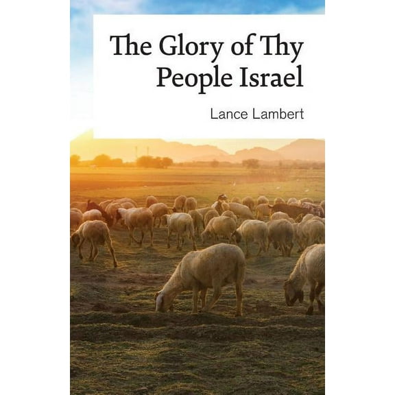 The Glory of Thy People Israel (Paperback)