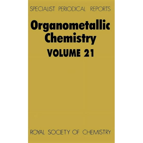 Specialist Periodical Reports - Organome Organometallic Chemistry: Volume 21, Book 21, (Hardcover)