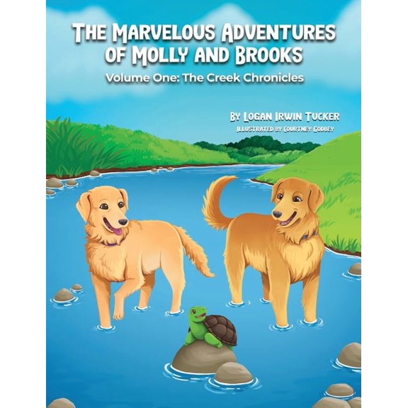 The Marvelous Adventures of Molly and Brooks: Volume One: The Creek Chronicles, (Paperback)