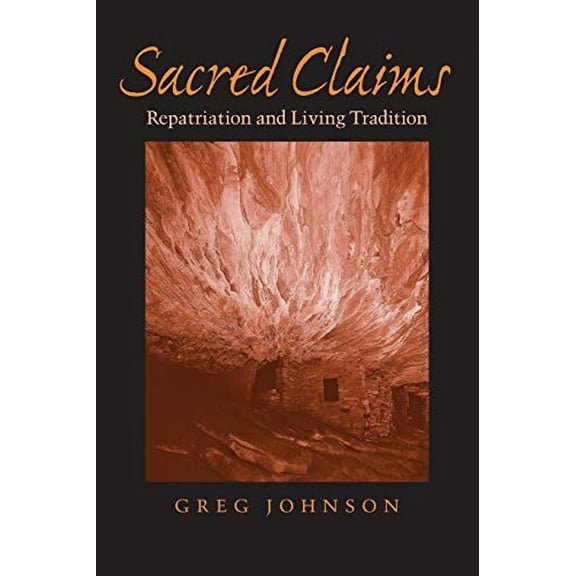 Studies in Religion and Culture: Sacred Claims : Repatriation and Living Tradition (Paperback)