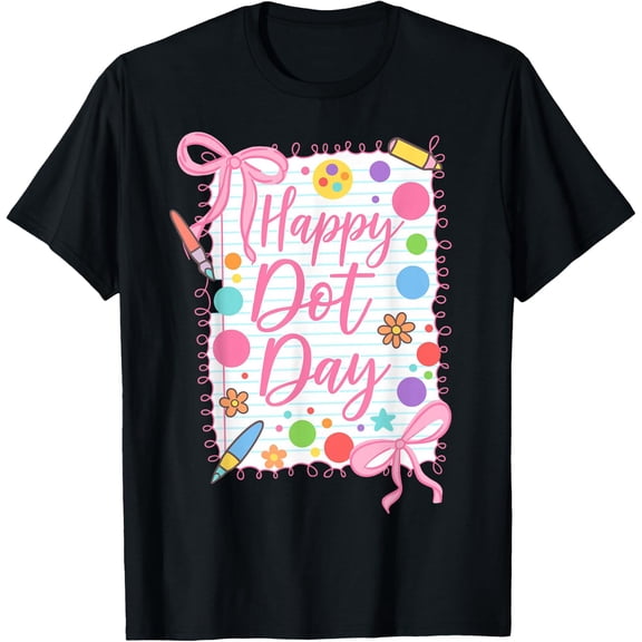 Happy Dot Day Bow Coquette For Teacher Girls T-Shirt Size S-5XL