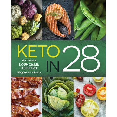 Keto in 28 : The Ultimate Low-Carb, High-Fat Weight-Loss