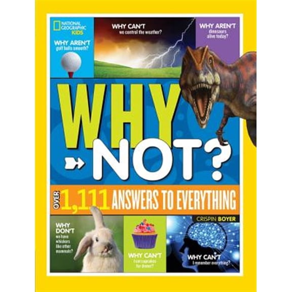 Pre-Owned National Geographic Kids Why Not?: Over 1,111 Answers to Everything (Hardcover) 1426331916 9781426331916