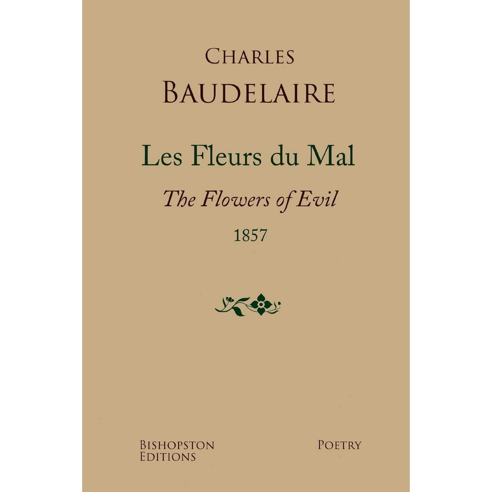 Les Fleurs Du Mal 1857: A New Dual-Language Edition, Revised and ...