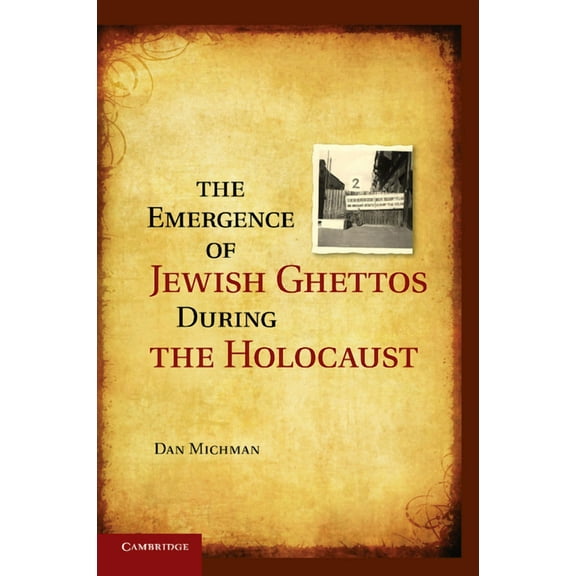 The Emergence of Jewish Ghettos During the Holocaust, (Paperback)