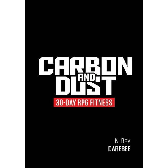 Carbon And Dust: 30-Day RPG Fitness (Paperback)