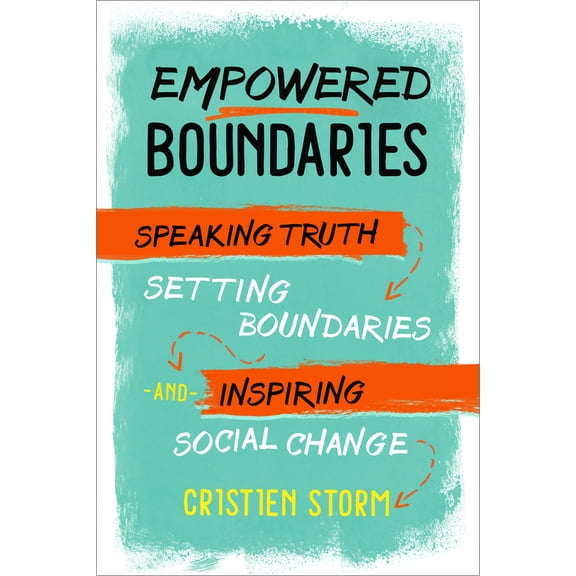 Pre-Owned Empowered Boundaries: Speaking Truth, Setting Boundaries, and Inspiring Social Change (Paperback) 1623172748 9781623172749