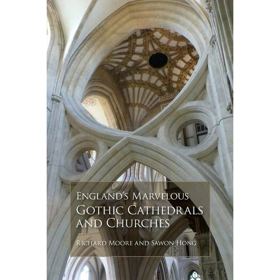 England's Marvelous Gothic Cathedrals and Churches, (Paperback)