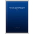 thumbnail image 1 of Pre-Owned Practicing Transcendence: Axial Age Spiritualities for a World in Crisis, (Paperback), 1 of 1