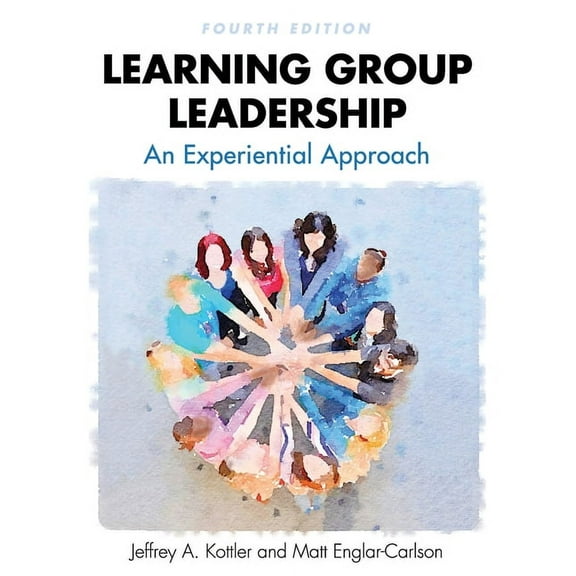 Learning Group Leadership: An Experiential Approach, (Paperback)