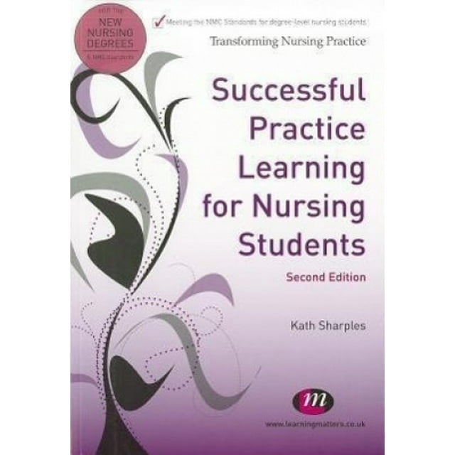 Successful Practice Learning for Nursing Students (Transforming Nursing Practice Series)