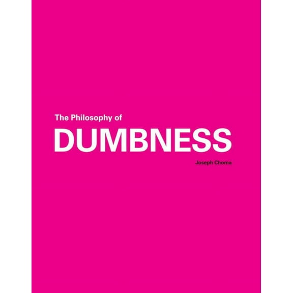 The Philosophy of Dumbness (Paperback)