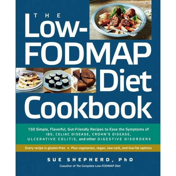 Pre-Owned The Low-Fodmap Diet Cookbook: 150 Simple, Flavorful, Gut-Friendly Recipes to Ease the Symptoms of Ibs, Celiac Disease, Crohn's Disease, Ulcerative C (Paperback) 1615191917 9781615191918