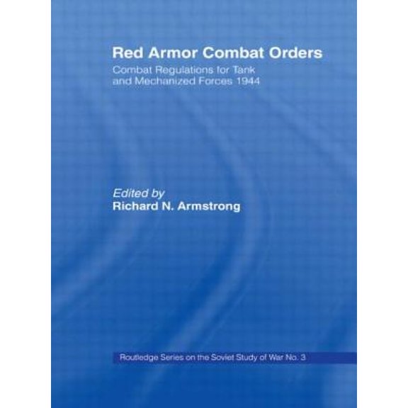 Pre-Owned Red Armour Combat Orders: Combat Regulations for Tank and Mechanised Forces 1944 (Hardcover) by Richard N Armstrong