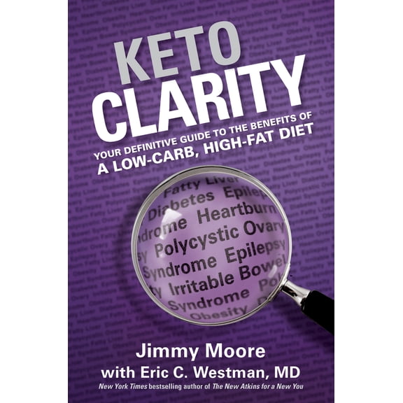 Pre-Owned Keto Clarity: Your Definitive Guide to the Benefits of a Low-Carb, High-Fat Diet (Hardcover) 1628600071 9781628600070