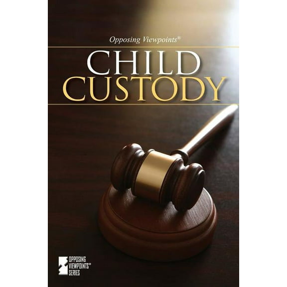 Opposing Viewpoints: Child Custody (Paperback)