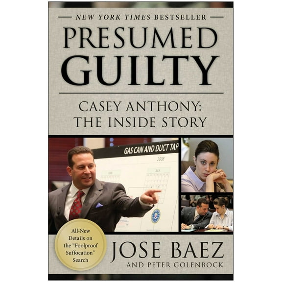 Pre-Owned Presumed Guilty: Casey Anthony: The Inside Story (Paperback) 1937856771 9781937856779