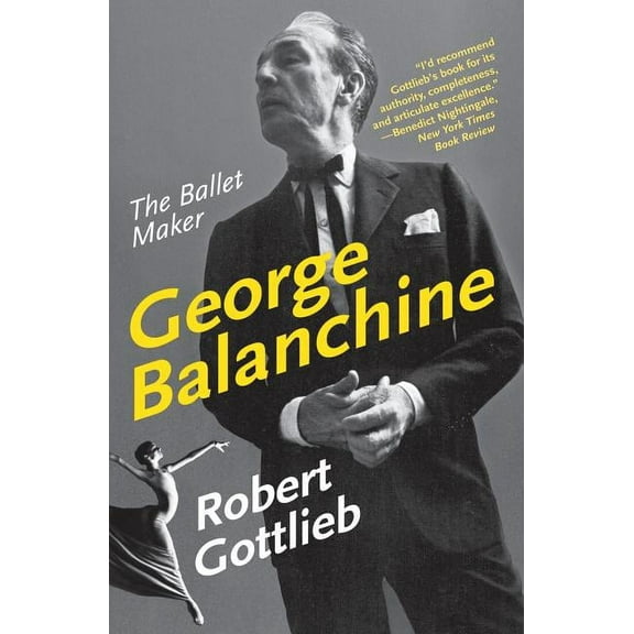 Eminent Lives George Balanchine: The Ballet Maker, (Paperback)